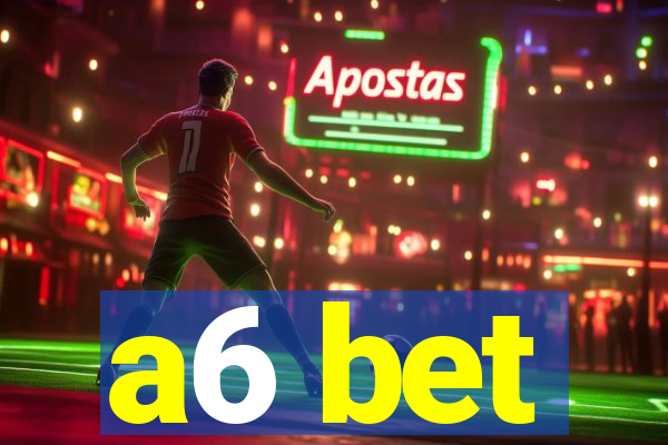 a6 bet